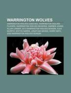 Warrington Wolves: Warrington Wolves, Ha di Books Llc edito da Books LLC, Wiki Series