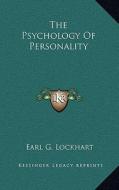 The Psychology of Personality di Earl G. Lockhart edito da Kessinger Publishing