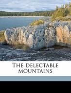 The Delectable Mountains di Arthur Willis Colton edito da Nabu Press