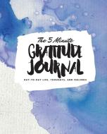 The 5 Minute Gratitude Journal di Sheba Blake edito da Sheba Blake Publishing