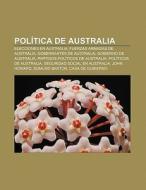 Política de Australia di Fuente Wikipedia edito da Books LLC, Reference Series