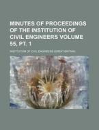 Minutes of Proceedings of the Institution of Civil Engineers Volume 55, PT. 1 di Institution Of Civil Engineers edito da Rarebooksclub.com