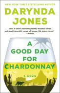A Good Day for Chardonnay di Darynda Jones edito da GRIFFIN