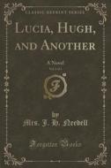 Lucia, Hugh, And Another, Vol. 2 Of 3 di Mrs J H Needell edito da Forgotten Books