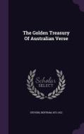 The Golden Treasury Of Australian Verse di Bertram Stevens edito da Palala Press