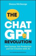 The ChatGPT Revolution di Donna McGeorge edito da John Wiley & Sons Australia Ltd