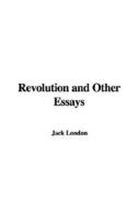 Revolution and Other Essays di Jack London edito da IndyPublish.com