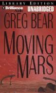 Moving Mars di Greg Bear edito da Brilliance Audio