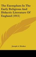 The Exemplum in the Early Religious and Didactic Literature of England (1911) di Joseph A. Mosher edito da Kessinger Publishing