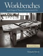 Workbenches, Revised di Christopher Schwarz edito da F&W Publications Inc