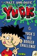 Yuck's Big Booger Challenge and Yuck's Smelly Socks di Matt and Dave edito da PAULA WISEMAN BOOKS