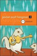 Pocket Posh Hangman 3 di The Puzzle Society edito da Andrews Mcmeel Publishing