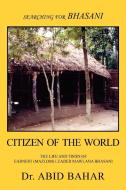Searching for Bhasani Citizen of the World di Abid Bahar edito da Xlibris