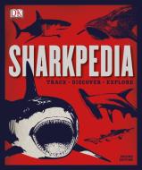 Sharkpedia, 2nd Edition di Dk edito da DK PUB