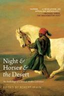 Night & Horses & the Desert: An Anthology of Classic Arabic Literature edito da Overlook Press