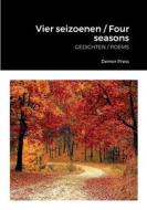 Vier seizoenen / Four seasons di Hannie Rouweler, And Three Poets edito da Lulu.com