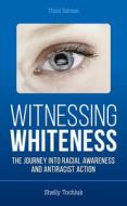 Witnessing Whiteness di Shelly Tochluk edito da Rowman & Littlefield