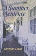 A Summer Sentence di Carolynn Sue Carey edito da MONTLAKE ROMANCE