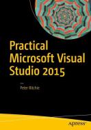 Practical Microsoft Visual Studio 2015 di Peter Ritchie edito da Apress