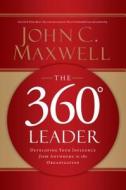 The 360 Degree Leader: Developing Your Influence from Anywhere in the Organization di John C. Maxwell edito da Thomas Nelson on Brilliance Audio