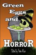 Green Eggs and Horror: A Children's Story Inspired Anthology di Robin Nixon edito da Createspace