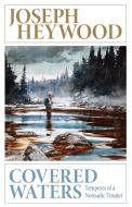 COVERED WATERS di Joseph Heywood edito da Rowman and Littlefield
