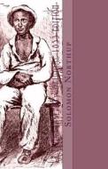 12 Years a Slave: Original 1853 Edition di Solomon Northup edito da Createspace