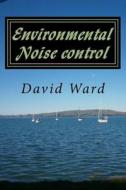 Environmental Noise Control: Narrow Band Analysis di MR David George Ward edito da Createspace