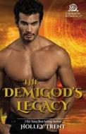 The Demigod's Legacy di Holley Trent edito da CRIMSON BOOKS