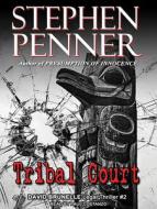 Tribal Court di Stephen Penner edito da Tantor Audio