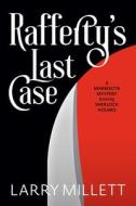 Rafferty's Last Case di Larry Millett edito da University Of Minnesota Press