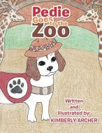 Pedie Goes to the Zoo di Kimberly Archer edito da AuthorHouse