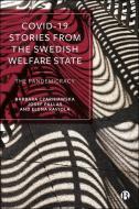 Covid-19 Stories from the Swedish Welfare State di Barbara Czarniawska, Josef Pallas, Elena Raviola edito da Bristol University Press