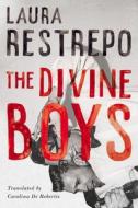 The Divine Boys di Laura Restrepo edito da Amazon Publishing