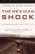 Mexican Shock di Jorge G. Castaneda edito da NEW PR