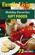 Family Living: Holiday Favorites Gift Foods (Leisure Arts #75333) di Leisure Arts edito da Leisure Arts