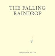 The Falling Raindrop di Neil Johnson, Joel Chin edito da Tricycle Press