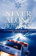 Never Alone in the Back: A Paramedic's Reflections on Faith, Prayer and the Journey with God di Gerald Morton edito da Aaron Book Publishing