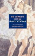 The Complete Fiction di Francis Wyndham edito da NEW YORK REVIEW OF BOOKS