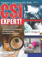 CSI Expert!: Forensic Science for Kids: Grades 5-8 di Karen Schulz edito da PRUFROCK PR