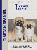 Tibetan Spaniel: A Comprehensive Owner's Guide di Juliette Cunliffe edito da KENNEL CLUB BOOKS INC