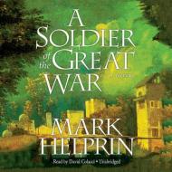 A Soldier of the Great War di Mark Helprin edito da Audiogo