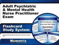 Adult Psychiatric and Mental Health Nurse Practitioner Exam Flashcard Study System: NP Test Practice Questions and Review for the Nurse Practitioner E di Exam Secrets Test Prep Team Np edito da Mometrix Media LLC