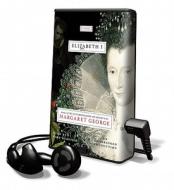 Elizabeth I [With Earbuds] di Margaret George edito da Findaway World