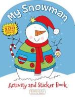My Snowman Activity and Sticker Book di Anonymous, Bloomsbury edito da BLOOMSBURY