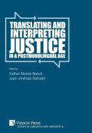 Translating and Interpreting Justice in a Postmonolingual Age edito da Vernon Press