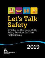 Let¿s Talk Safety 2019 di Awwa edito da American Water Works Association