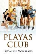 Playas Club di Linda Gill McFarland edito da Publishamerica
