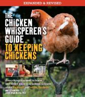 The Chicken Whisperer's Guide to Keeping Chickens, Revised di Andy Schneider edito da Quarry Books