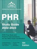 PHR Study Guide 2022-2023 di Lefort J. M. Lefort edito da Windham Press